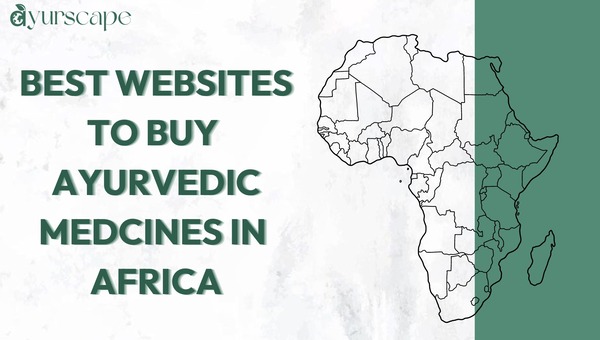 Best Websites to Buy Ayurvedic Medicines in Africa - Africa's Map with Green and white background