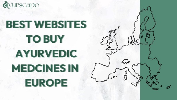 Best Websites to Buy Ayurvedic Medicines in Europe - Europe's Map in White and Green Background