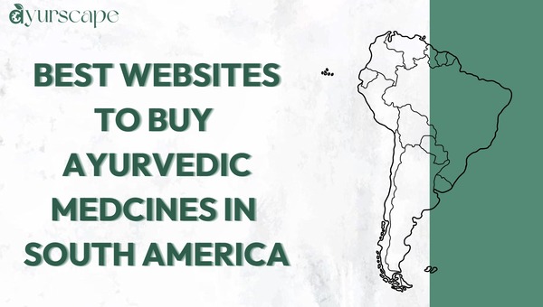 Best Websites to Buy Ayurvedic Medicines in South America - Map of South America with white and green background